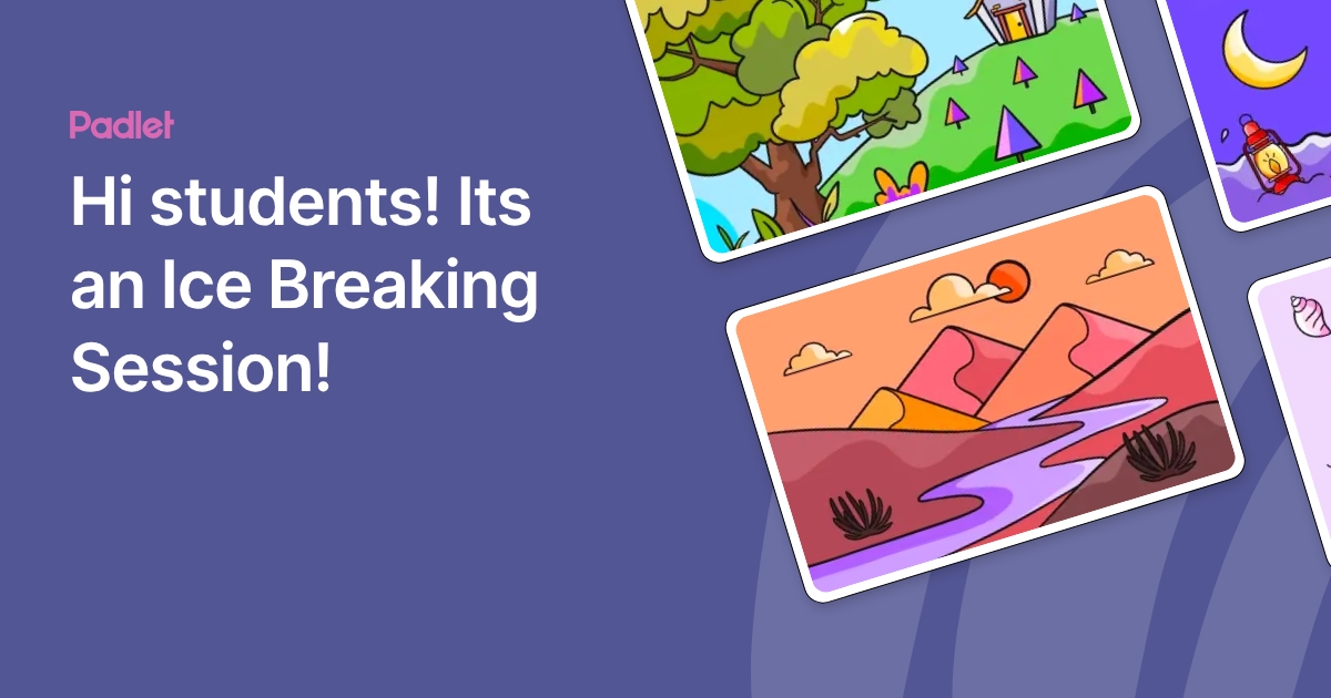 Hi students! Its an Ice Breaking Session!