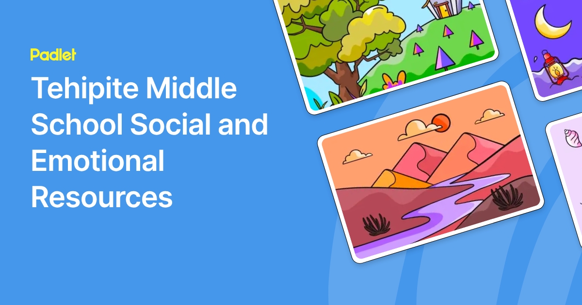 Tehipite Middle School Social and Emotional Resources
