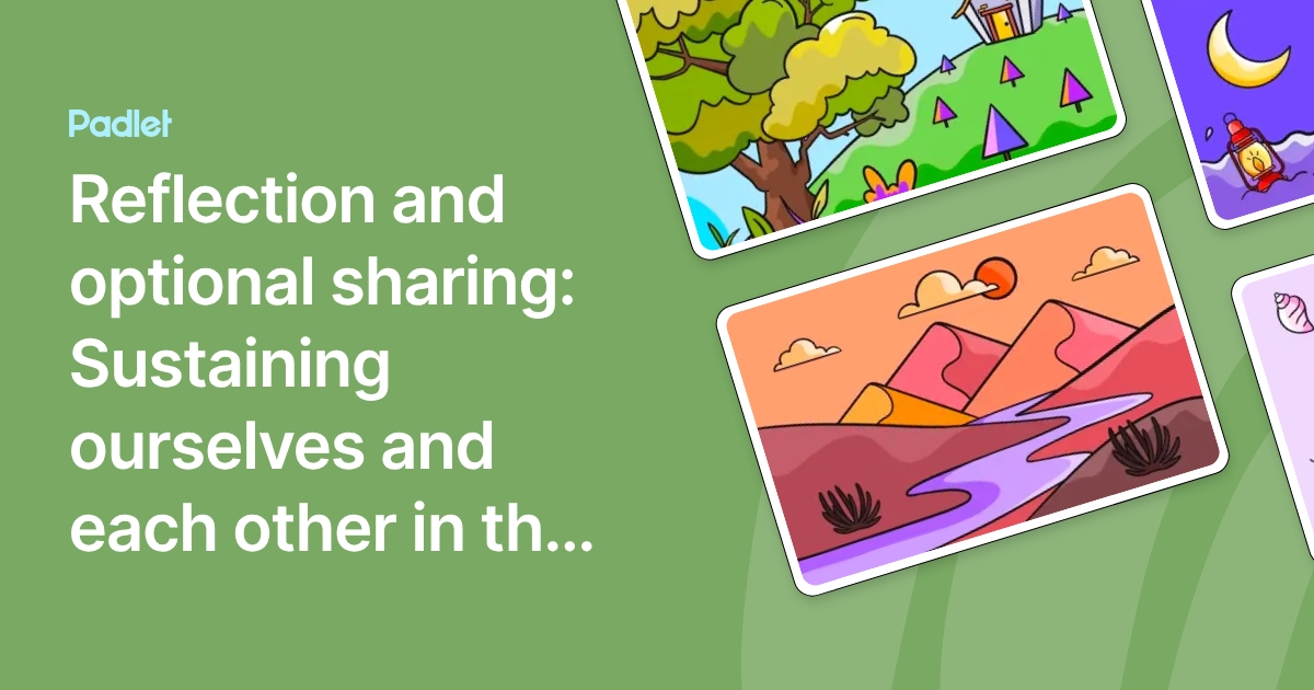 Share Relection Reflection and optional sharing: Sustaining ourselves and each other in ...