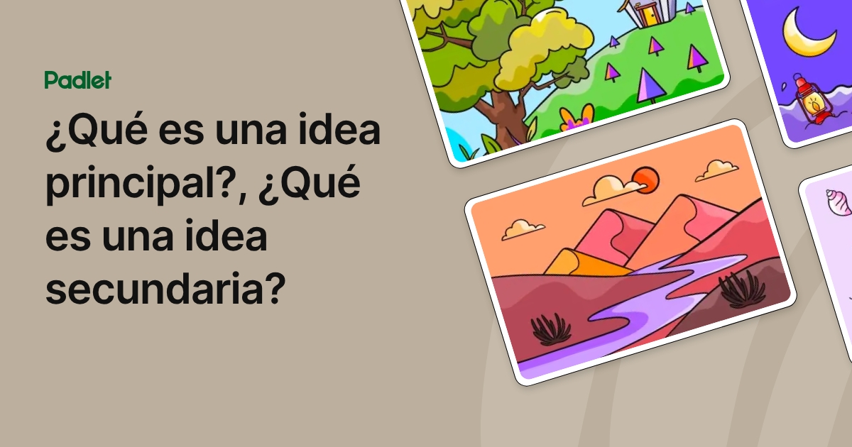 ¿Qué es una idea principal?, ¿Qué es una idea secundaria?