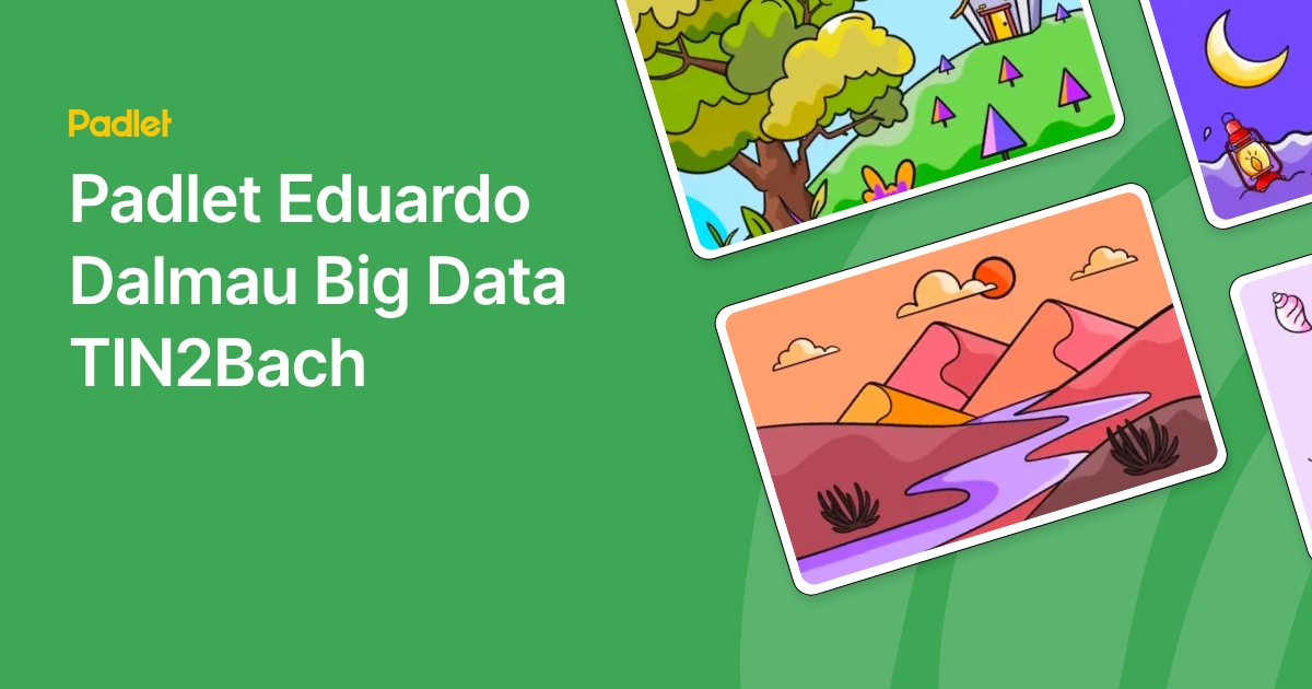 Padlet Eduardo Dalmau Big Data TIN2Bach