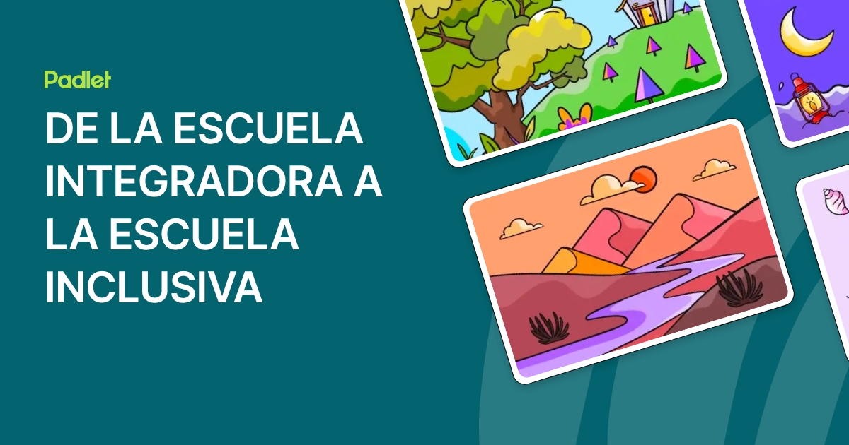 DE LA ESCUELA INTEGRADORA A LA ESCUELA INCLUSIVA