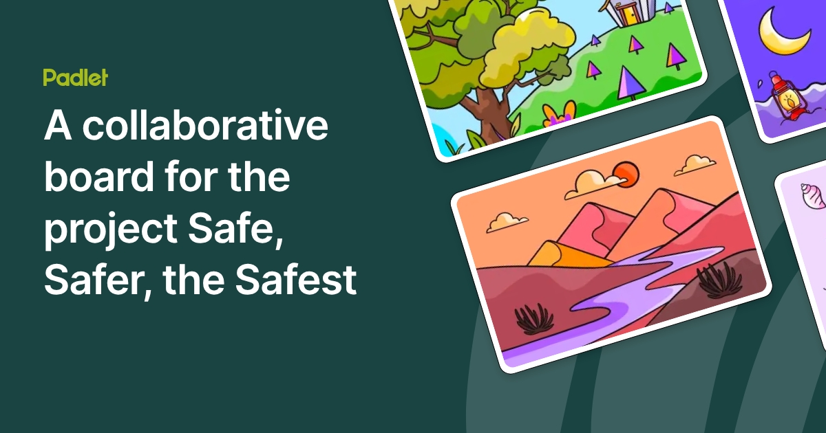 A collaborative board for the project Safe, Safer, the Safest