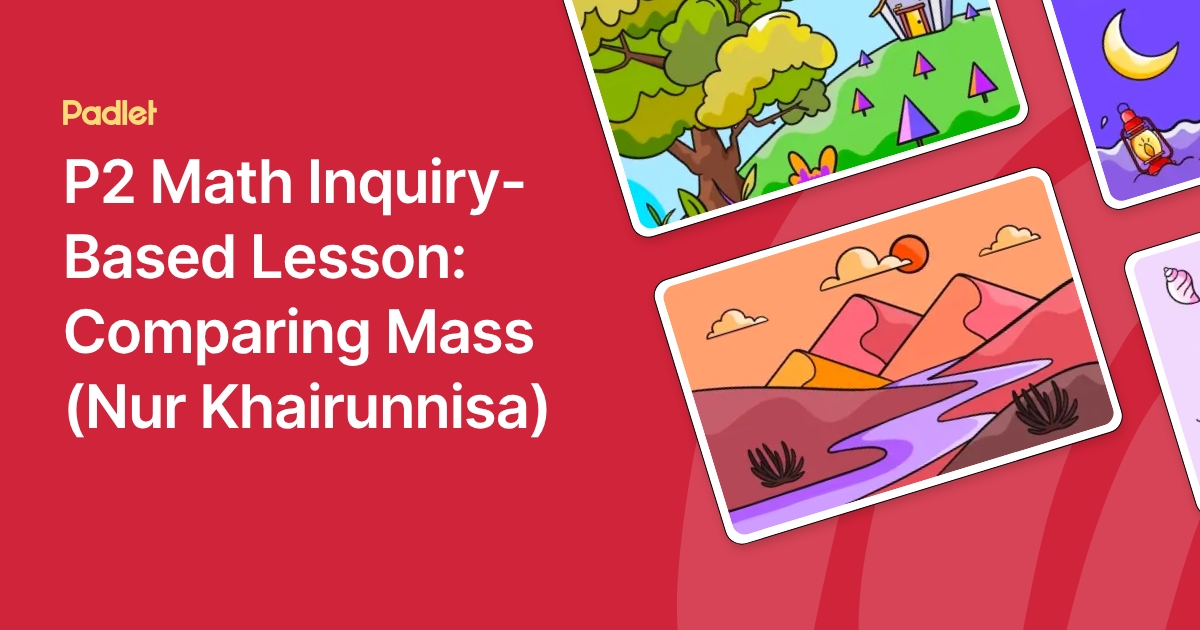 P2 Math Mass P2 Math Inquiry-Based Lesson: Comparing Mass (Nur Khairunnisa)