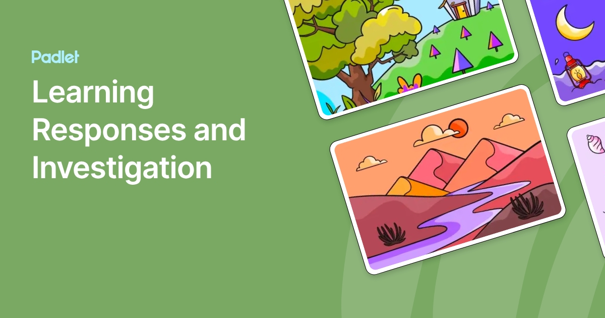 Learning Responses and Investigation