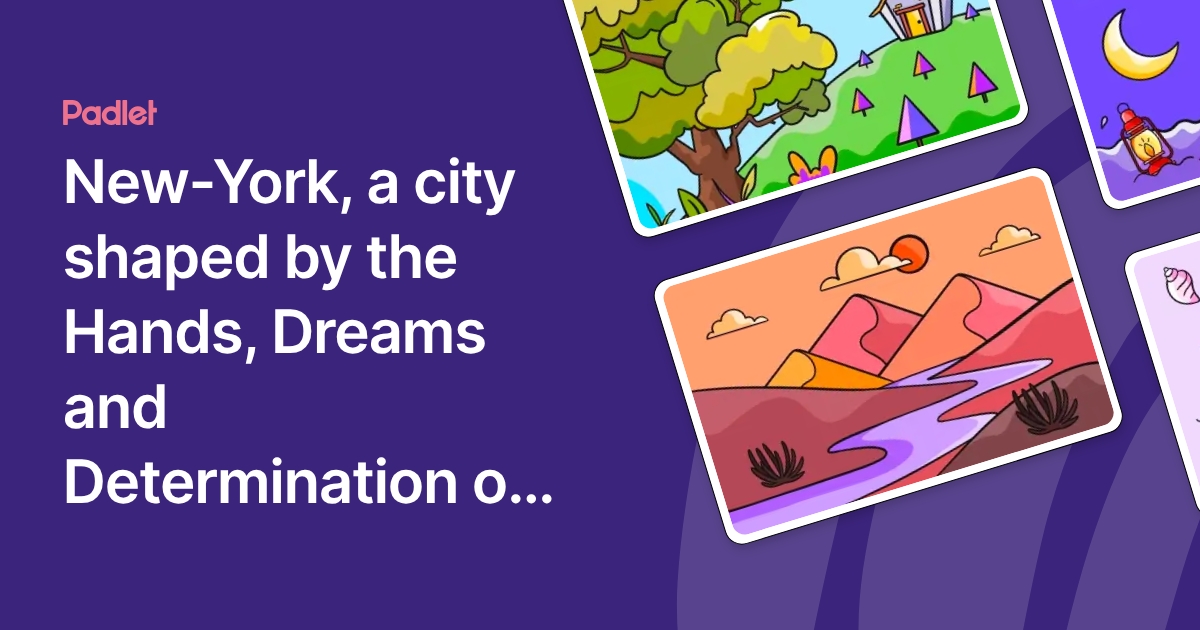 New-York, a city shaped by the Hands, Dreams and Determination of ...