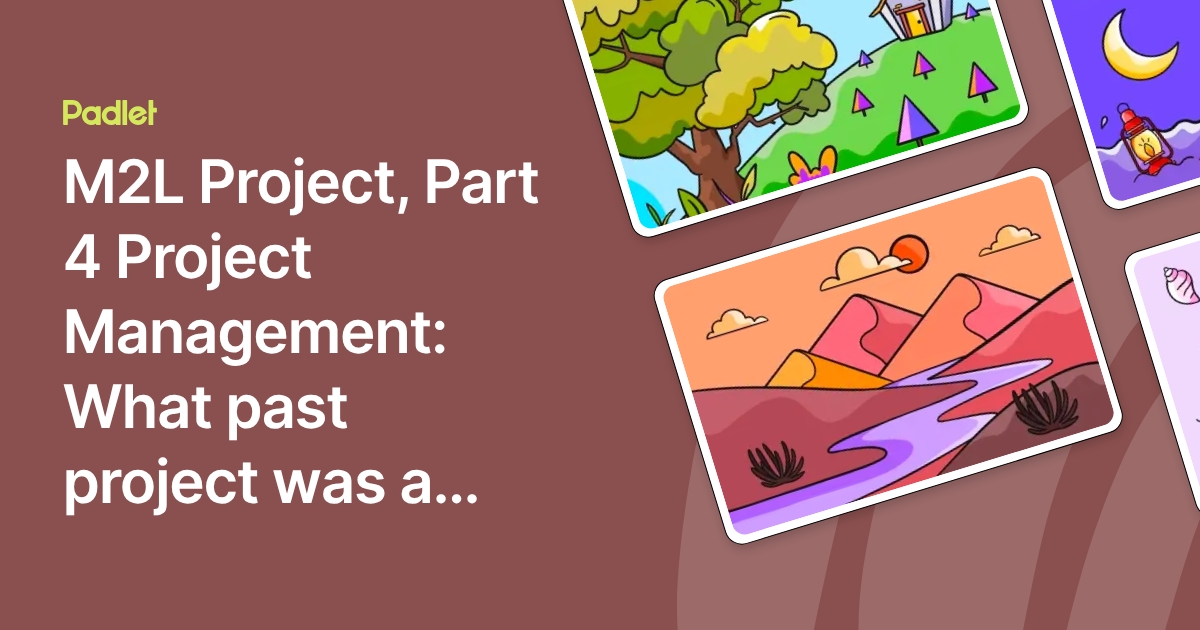 Model Past Project M2L Project, Part 4 Project Management: What past project was a ...