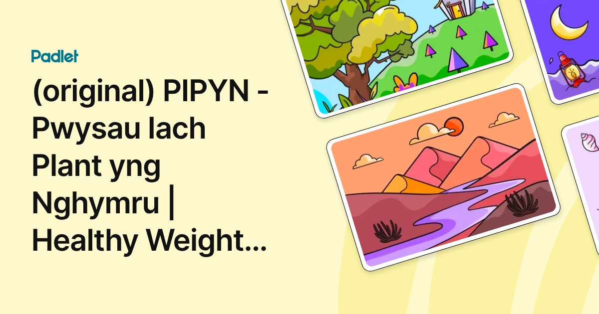 (original) PIPYN - Pwysau Iach Plant yng Nghymru | Healthy Weight ...