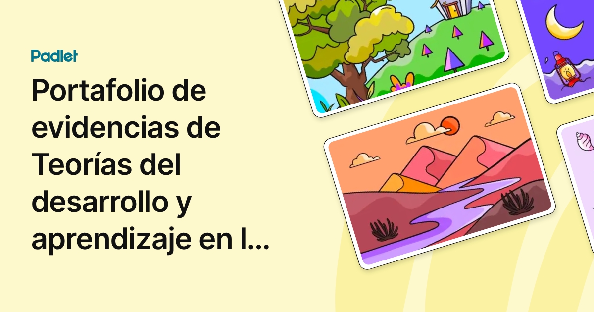 Portafolio de evidencias de Teorías del desarrollo y aprendizaje en la ...