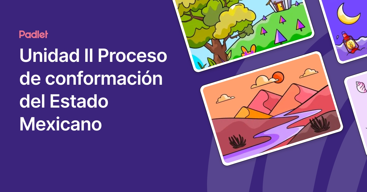Unidad II Proceso de conformación del Estado Mexicano