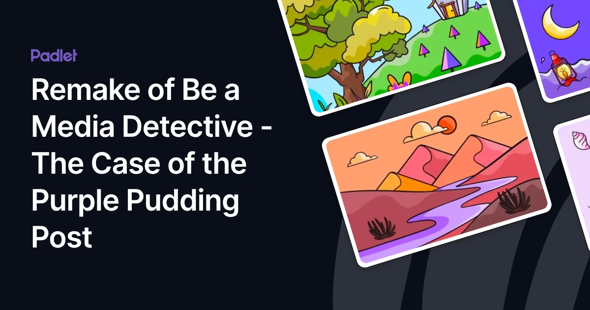 Remake of Be a Media Detective - The Case of the Purple Pudding Post
