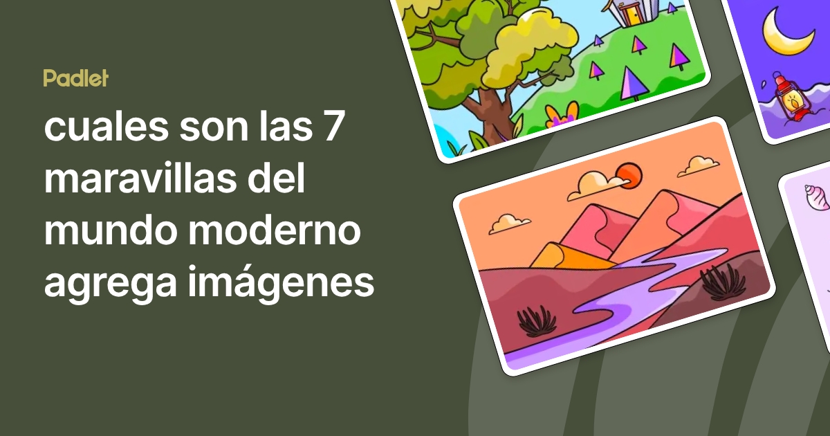 cuales son las 7 maravillas del mundo moderno agrega imágenes