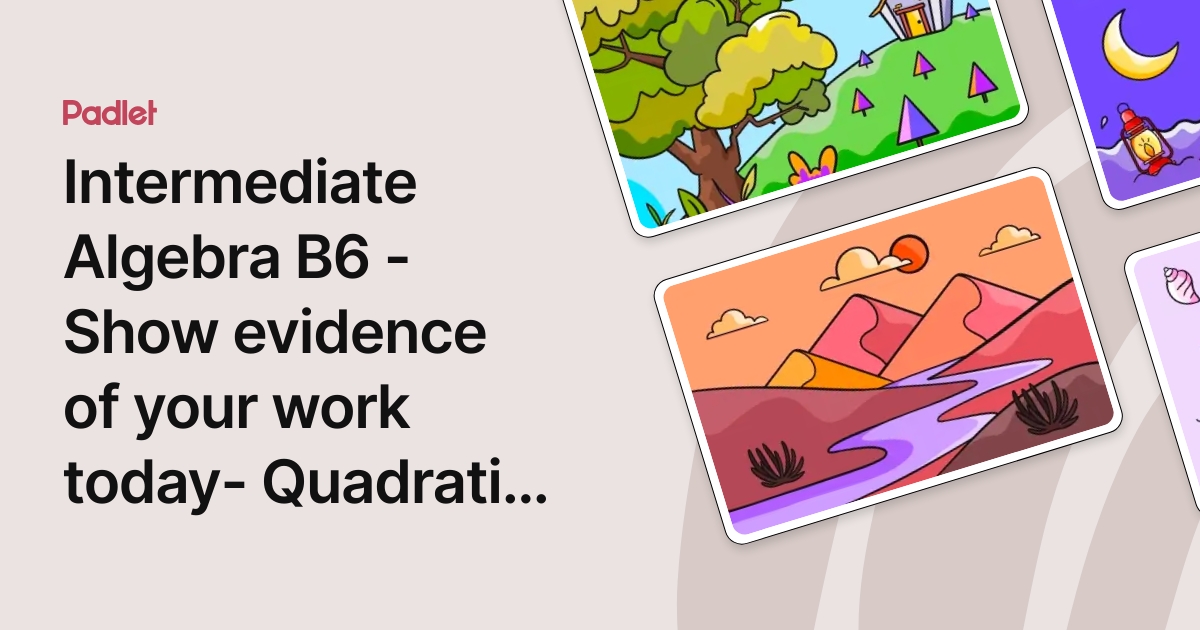 Intermediate Algebra B6 - Show evidence of your work today- Quadratic ...