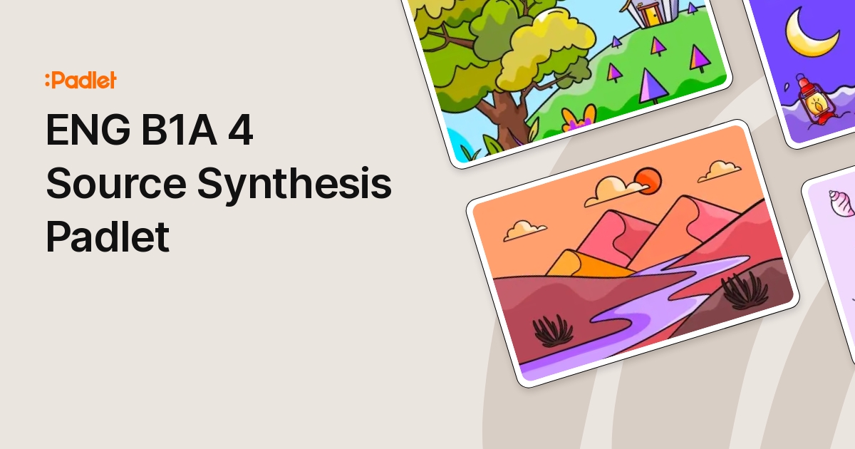 Eng b1a 4 source synthesis padlet