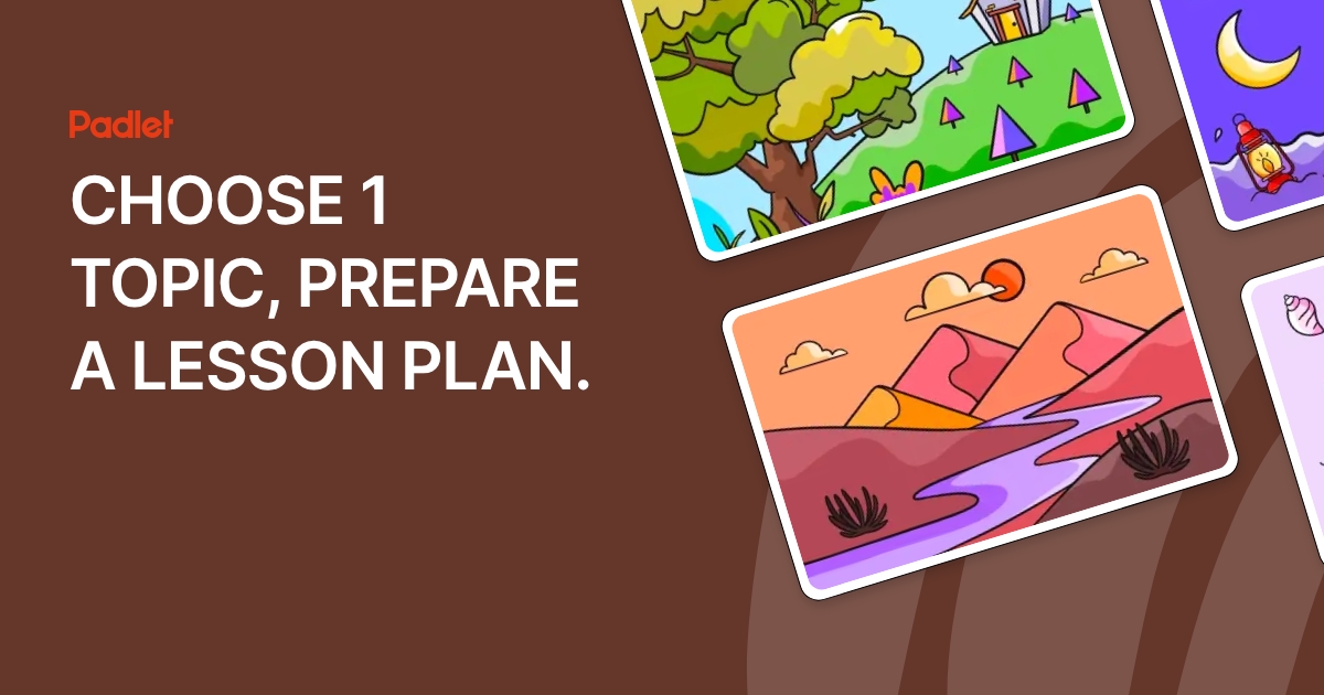 CHOOSE 1 TOPIC, PREPARE A LESSON PLAN.