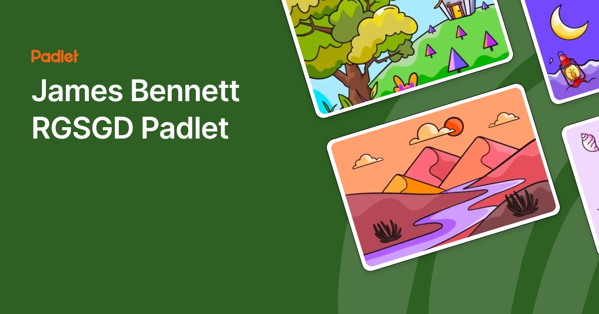 James Bennett RGSGD Padlet
