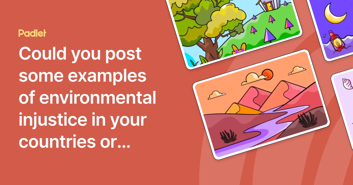 Could you post some examples of environmental injustice in your ...
