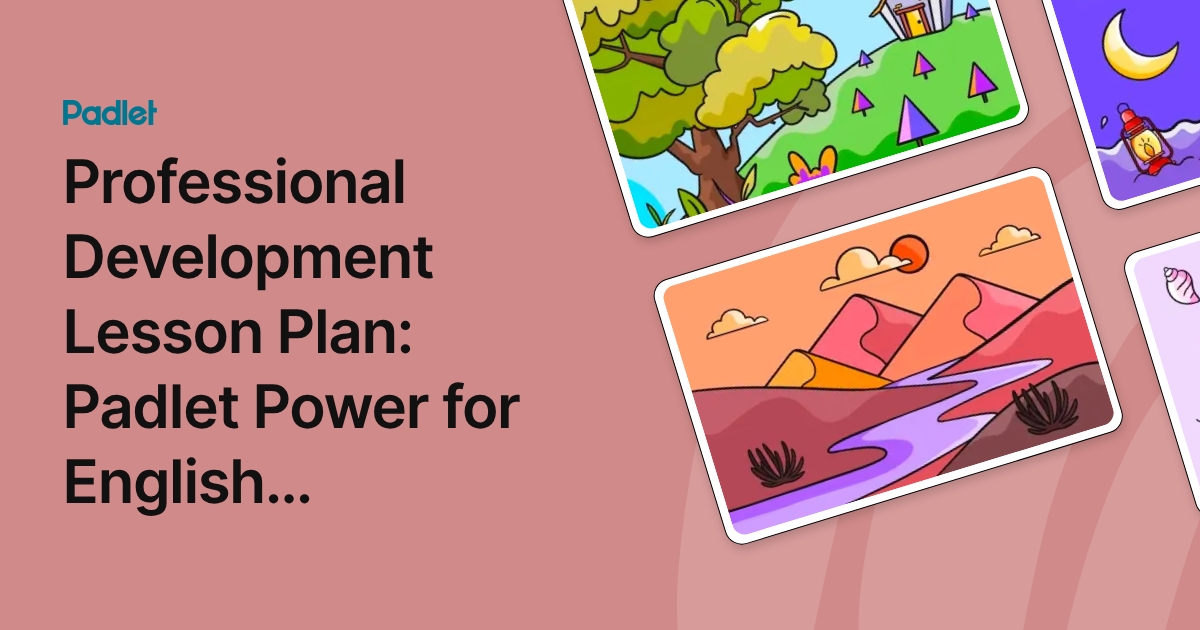 Professional Development Lesson Plan: Padlet Power for English Department