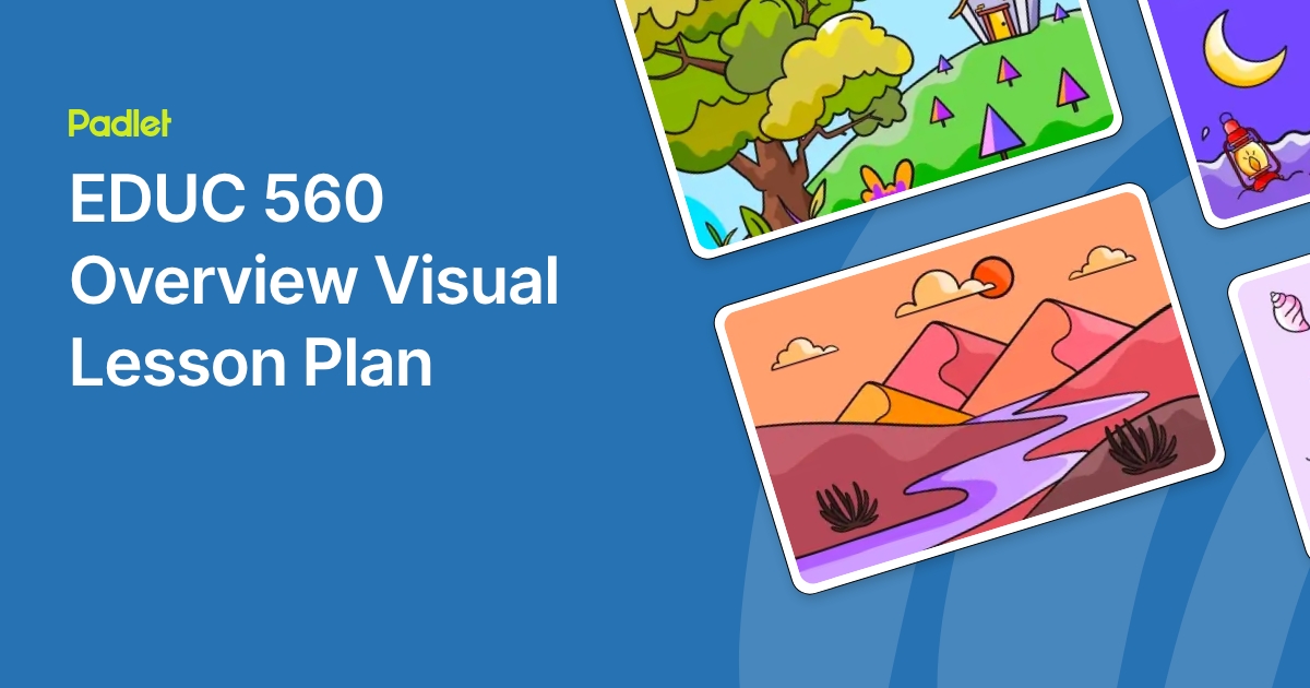 EDUC 560 Overview Visual Lesson Plan