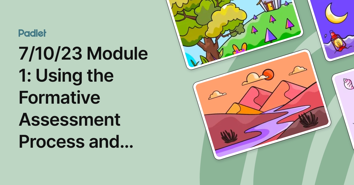 7/10/23 Module 1: Using the Formative Assessment Process and Tools for ...