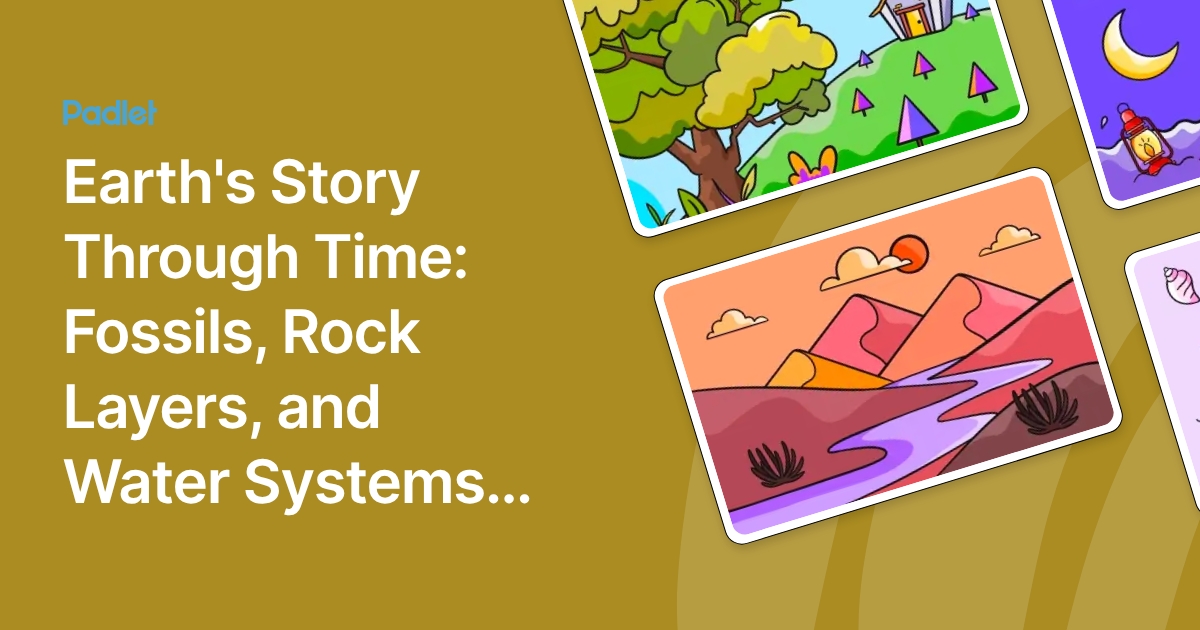 Earth's Story Through Time: Fossils, Rock Layers, and Water Systems ...