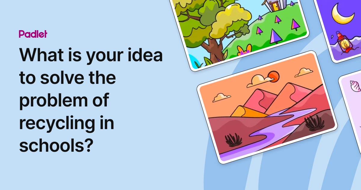 What is your idea to solve the problem of recycling in schools?