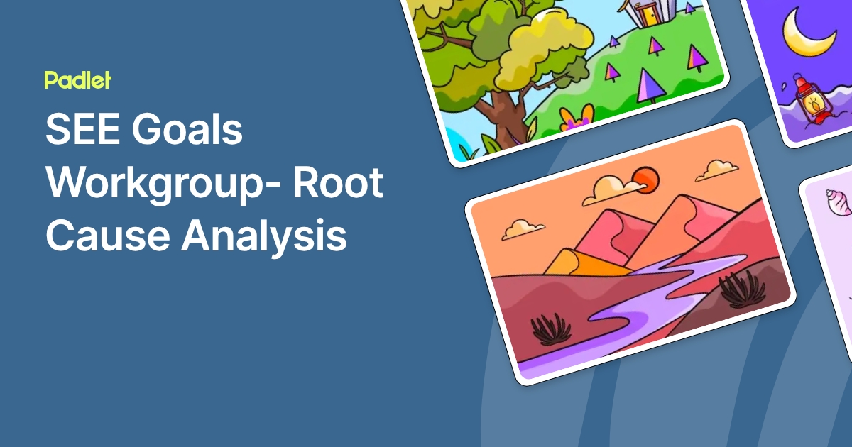 SEE Goals Workgroup- Root Cause Analysis