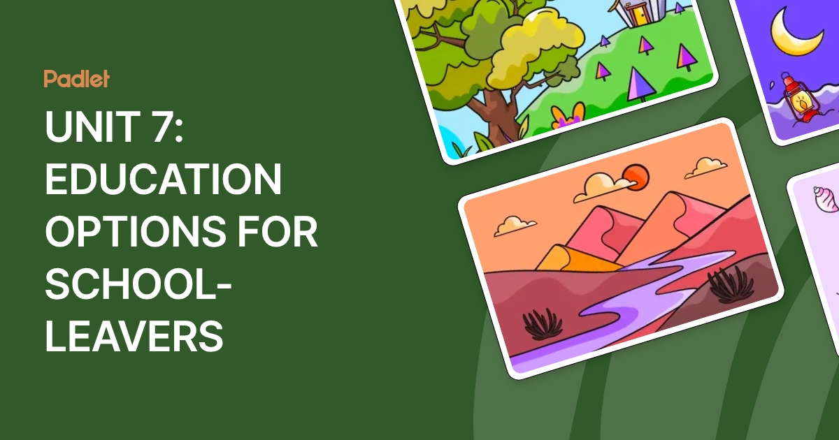 UNIT 7: EDUCATION OPTIONS FOR SCHOOL-LEAVERS