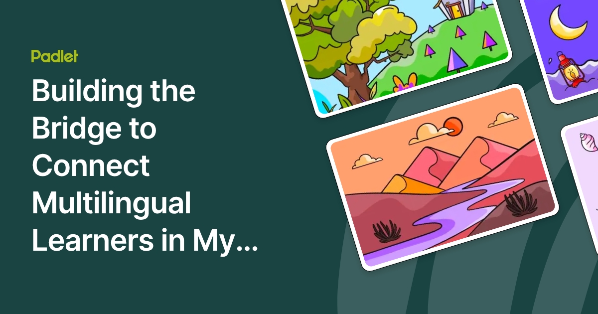 Building the Bridge to Connect Multilingual Learners in My Classroom