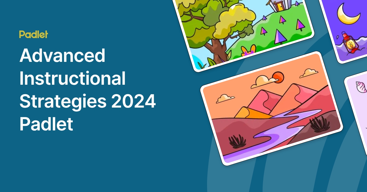 Advanced Instructional Strategies 2024 Padlet