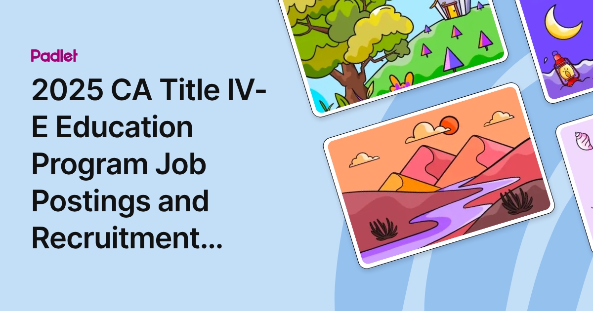 2025 CA Title IV-E Education Program Job Postings and Recruitment Materials