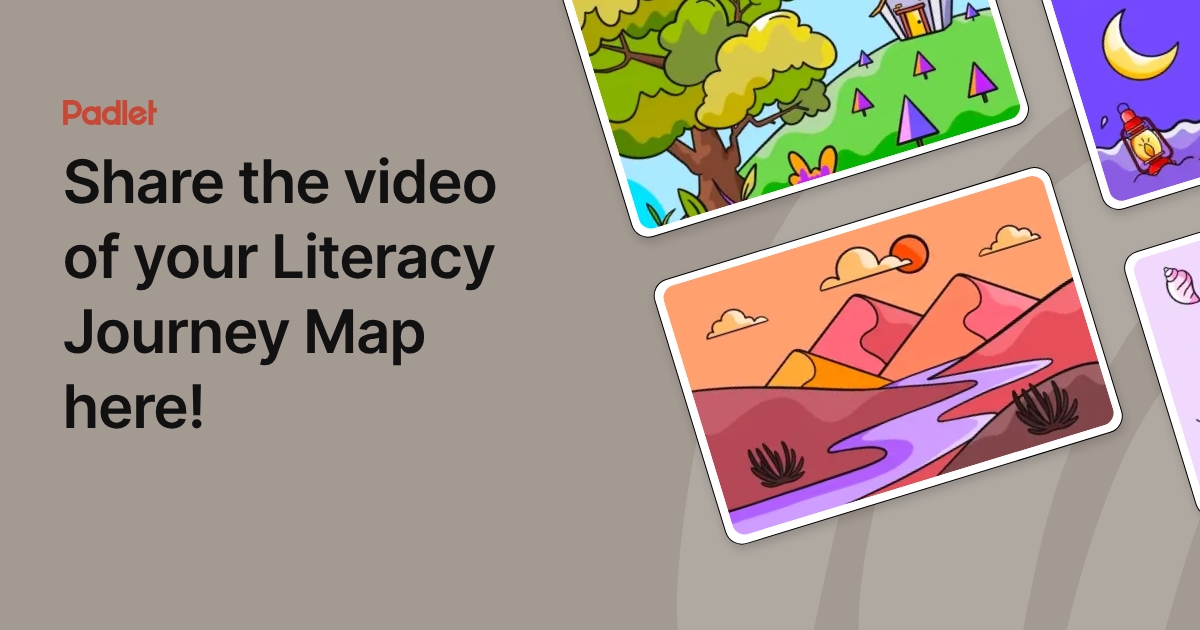 Share the video of your Literacy Journey Map here!