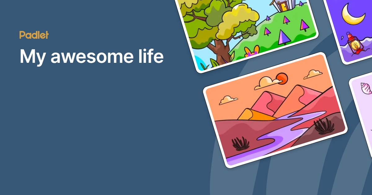 My awesome life