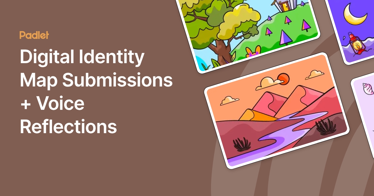 Digital Identity Map Submissions + Voice Reflections