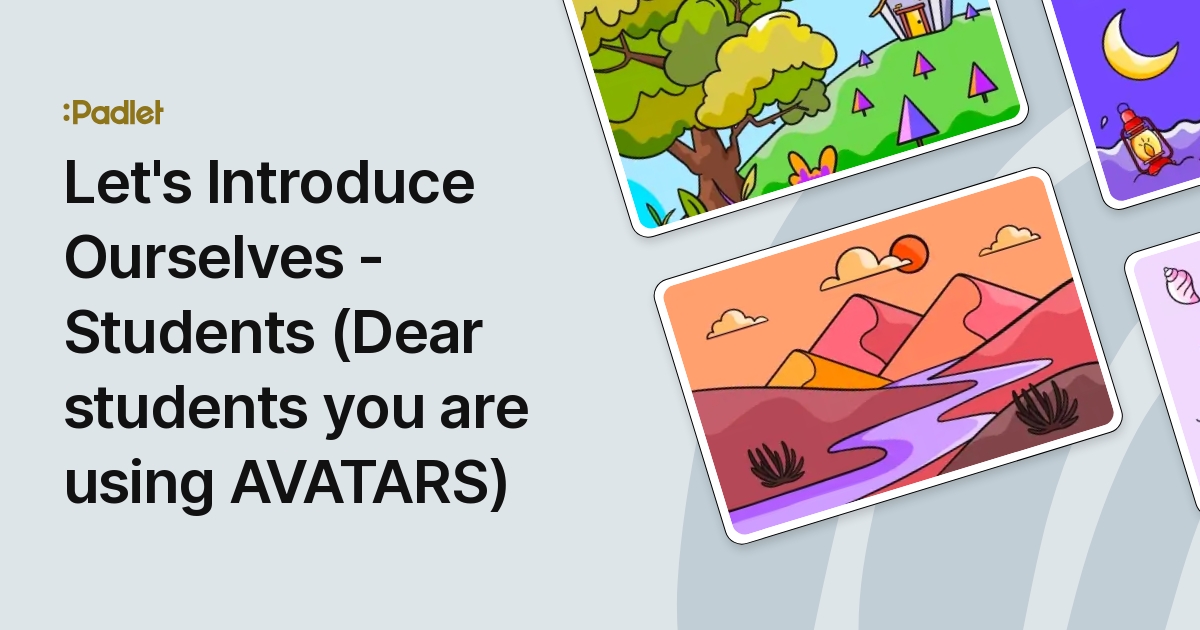 Let's Introduce Ourselves - Students (Dear students you are using AVATARS)