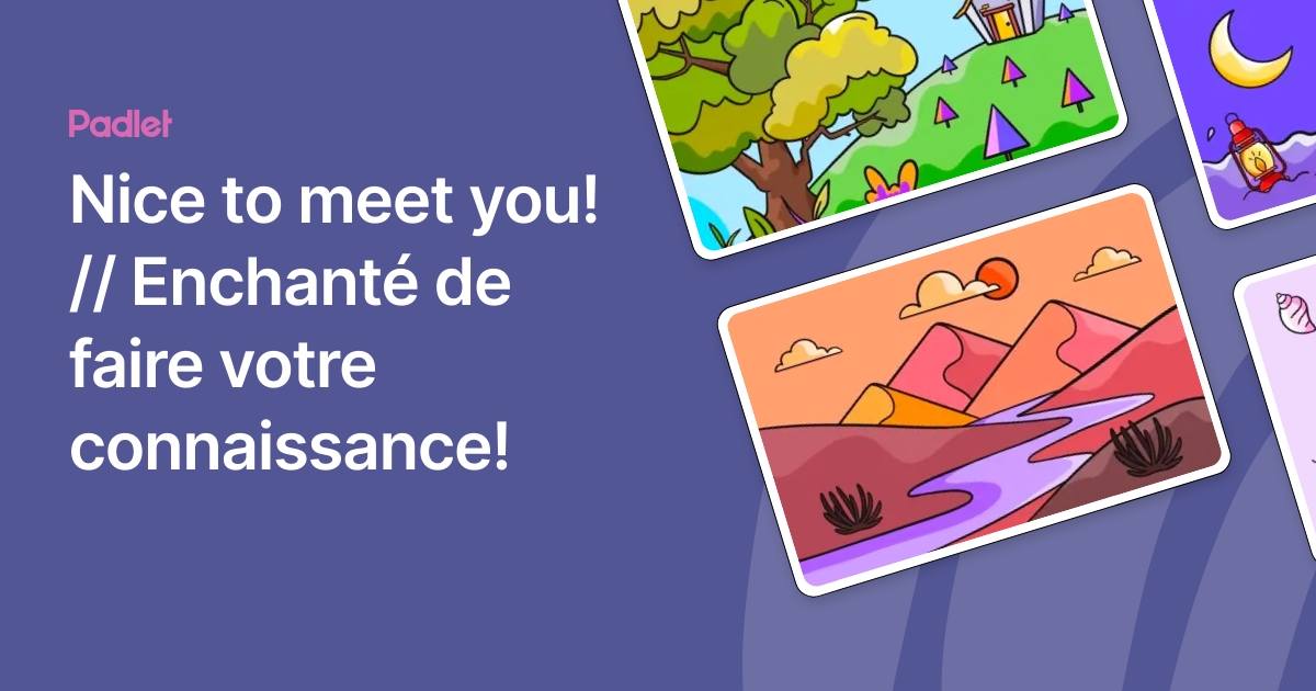 Nice to meet you! // Enchanté de faire votre connaissance!