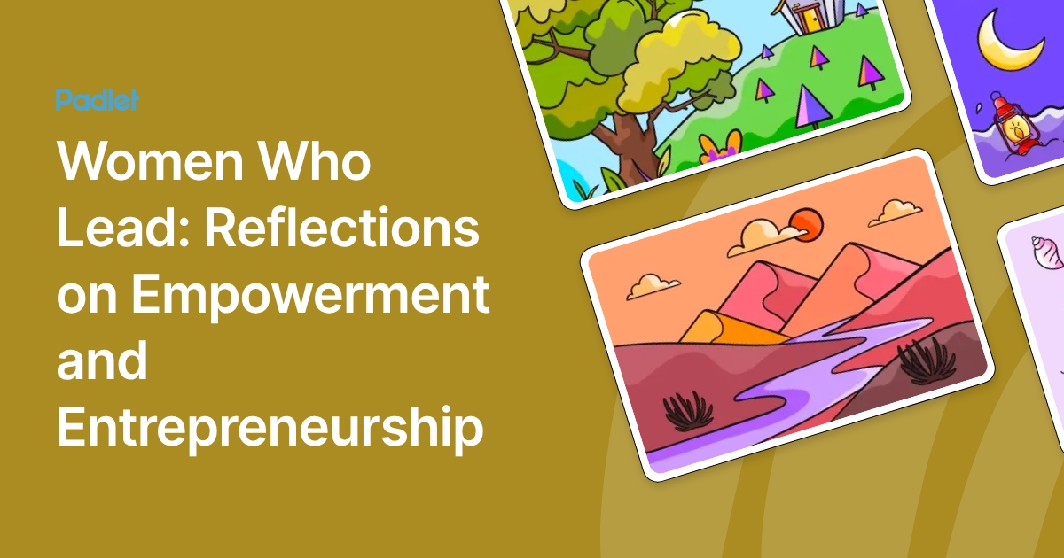 Women Who Lead: Reflections on Empowerment and Entrepreneurship