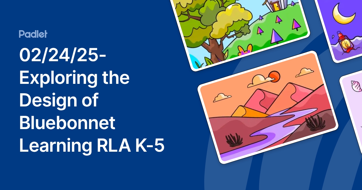 02/24/25- Exploring the Design of Bluebonnet Learning RLA K-5