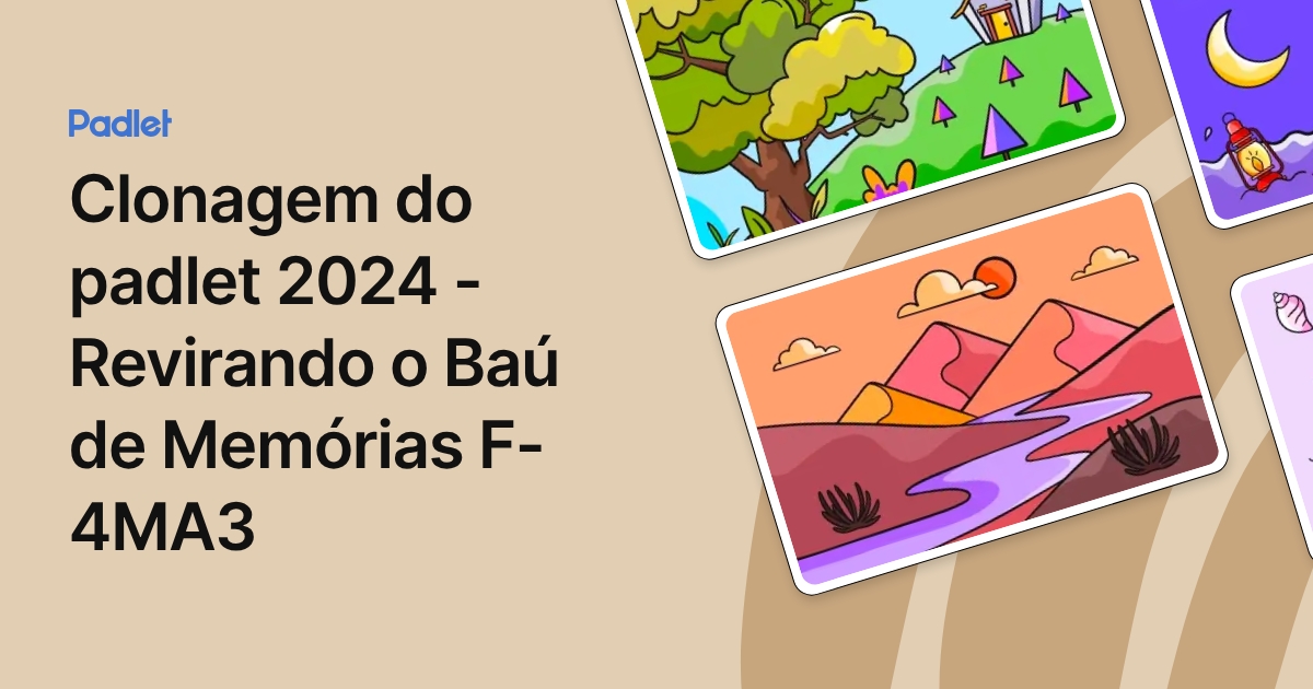 Clonagem do padlet 2024 - Revirando o Baú de Memórias F-4MA3