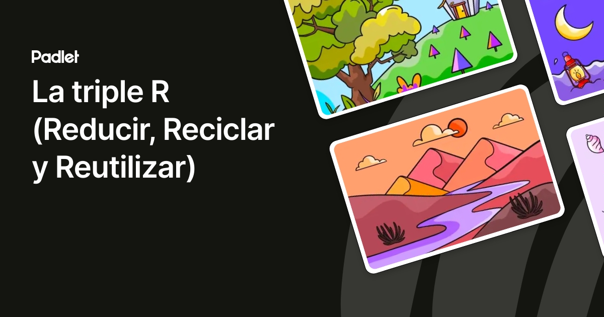 La triple R (Reducir, Reciclar y Reutilizar)