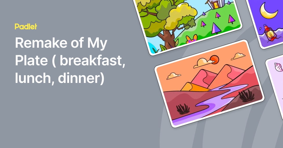Remake of My Plate ( breakfast, lunch, dinner)