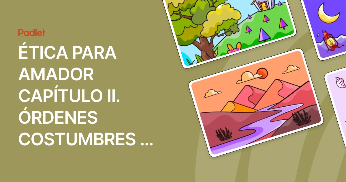 ÉTICA PARA AMADOR CAPÍTULO II. ÓRDENES COSTUMBRES Y CAPRICHOS