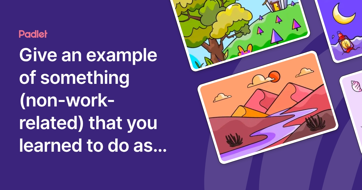 Non Working Image Give an example of something (non-work-related) that you learned to do ...