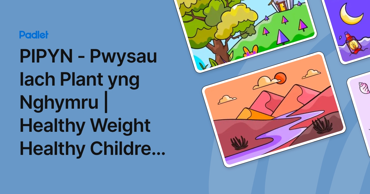 PIPYN - Pwysau Iach Plant yng Nghymru | Healthy Weight Healthy Children ...
