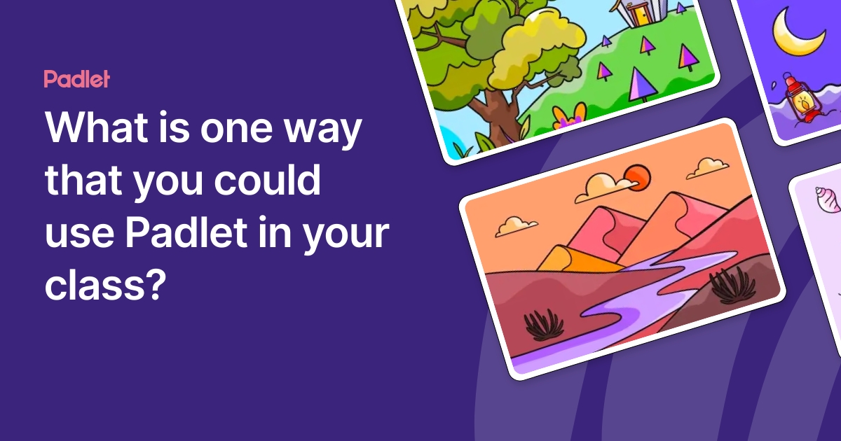 What is one way that you could use Padlet in your class?