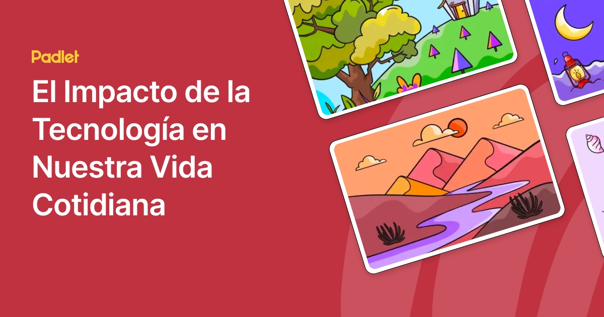 El Impacto de la Tecnología en Nuestra Vida Cotidiana