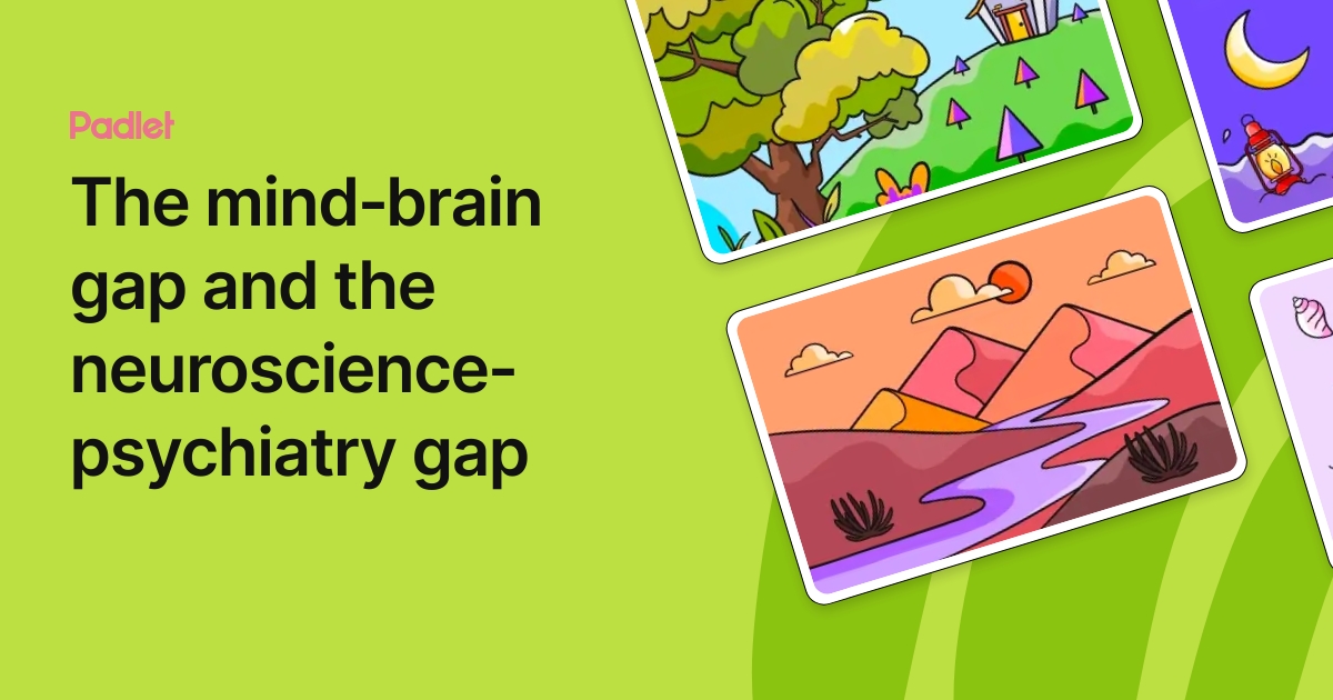 The mind‐brain gap and the neuroscience‐psychiatry gap