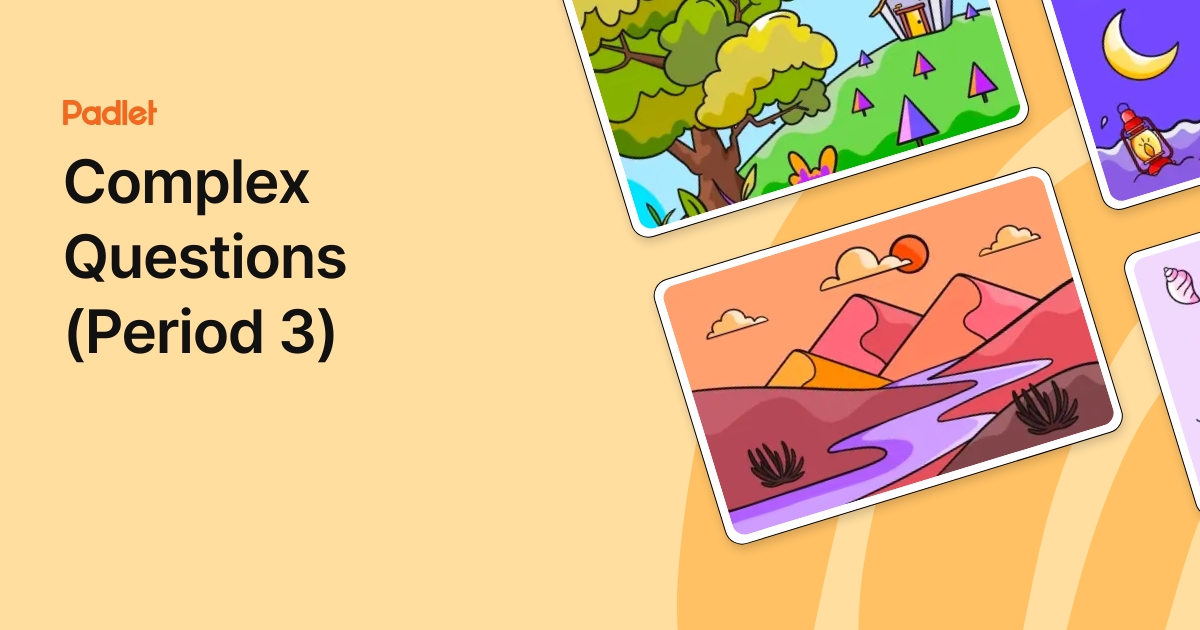 Complex Questions (Period 3)