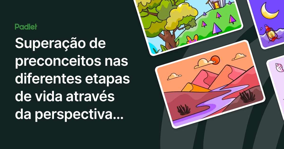 Superação de preconceitos nas diferentes etapas de vida através da ...