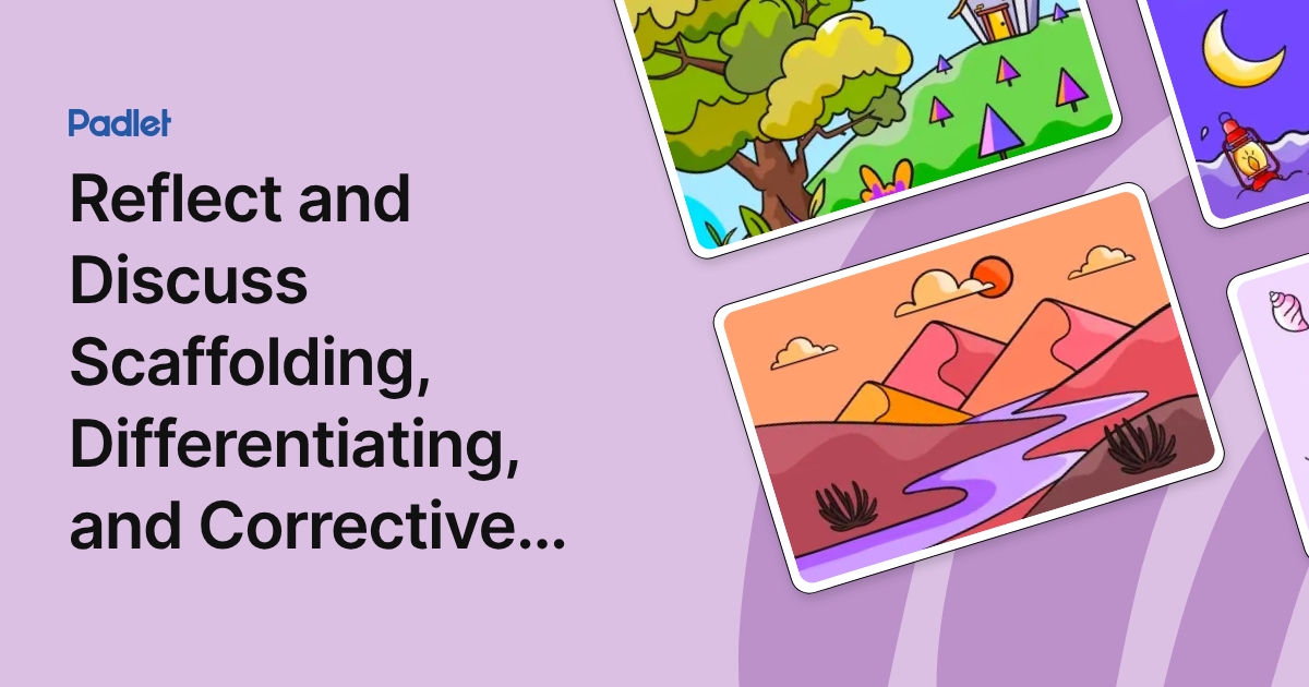 Reflect and Discuss Scaffolding, Differentiating, and Corrective Feedback